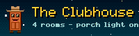 The Clubhouse: 4 rooms, porch light on